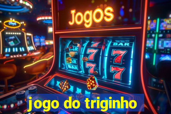 jogo do triginho